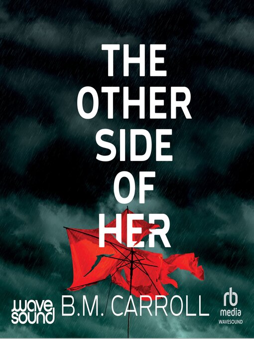 Title details for The Other Side of Her by B. M. Carroll - Available